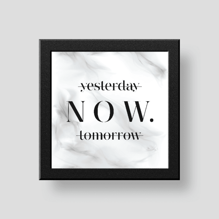 Yesterday Now Tomorrow wall/desk décor frame