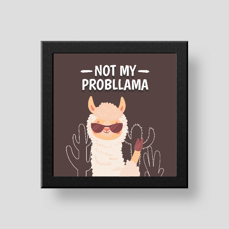 Not my probllama wall/desk décor frame