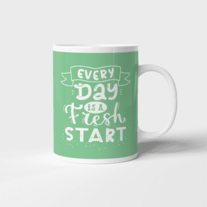 Everyday Is A Fresh Start Mug