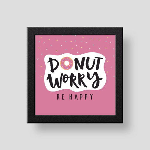 Donut worry be happy wall/desk décor frame