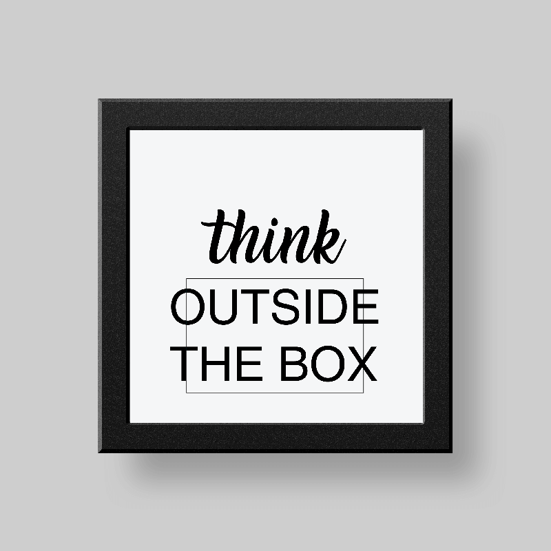 Think outside the box wall/desk décor frame