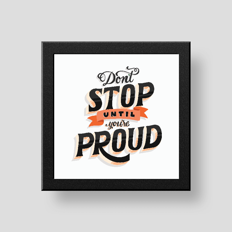 Don't stop until you are proud 1 wall/desk décor frame