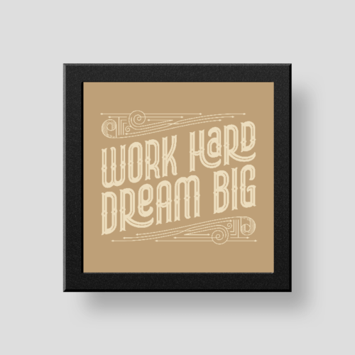 Work hard Dream big wall/desk décor frame