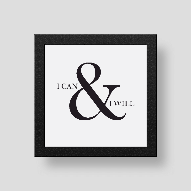 I can & I will wall/desk décor frame